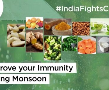 #IndiaFightsCorona Improve your Immunity during Monsoon