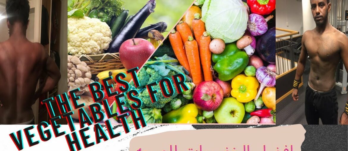 THE BEST VEGETABLES FOR HEALTH. zeblaxa ahmelte ne tenana