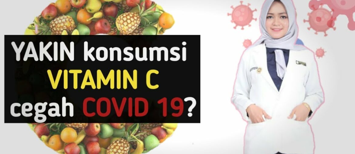YAKIN KOMSUMSI VITAMIN C || CEGAH COVID 19