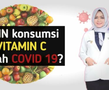 YAKIN KOMSUMSI VITAMIN C || CEGAH COVID 19