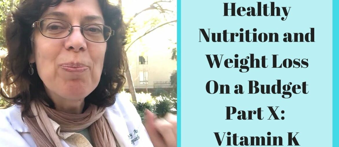 Healthy And Nutritious Weight Loss Part X:  Vitamin K Facts