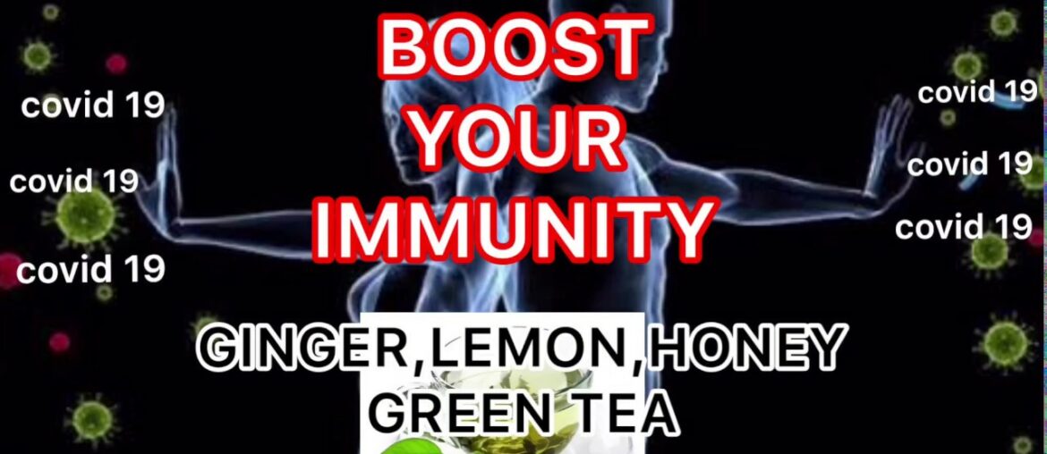 BOOST YOUR IMMUNITY | GINGER,LEMON,HONEY  GREEN TEA | COVID-19
