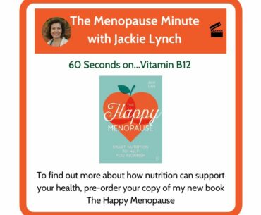 The Menopause Minute: 60 Seconds on Vitamin B12