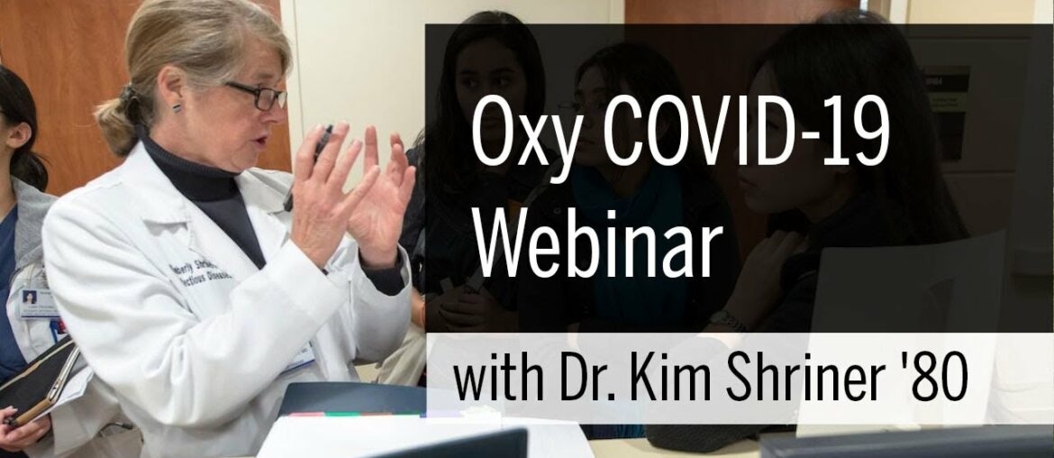 Oxy COVID-19 Webinar with Dr. Kim Shriner '80