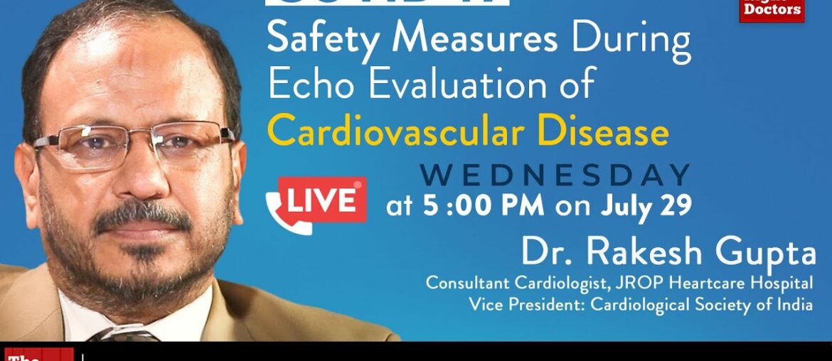COVID 19 & Safety Measures during ECHO I Live Talk followed by Q&A with Dr. Rakesh Gupta