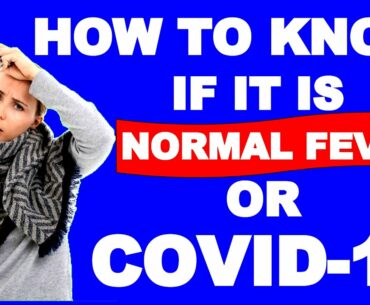 How To Know If It Is Normal Fever Or COVID-19.