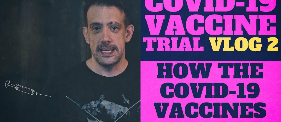COVID-19 Vaccine Trial VLOG - Part 2: How This Vaccine Works