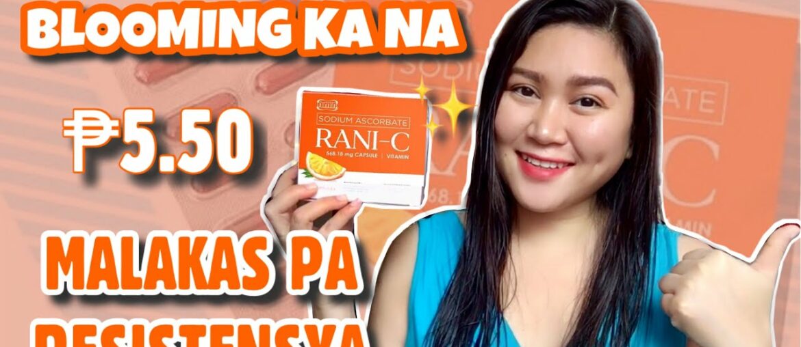 BEST VITAMIN C PARA SA COVID 19 | RANI C VITAMIN C