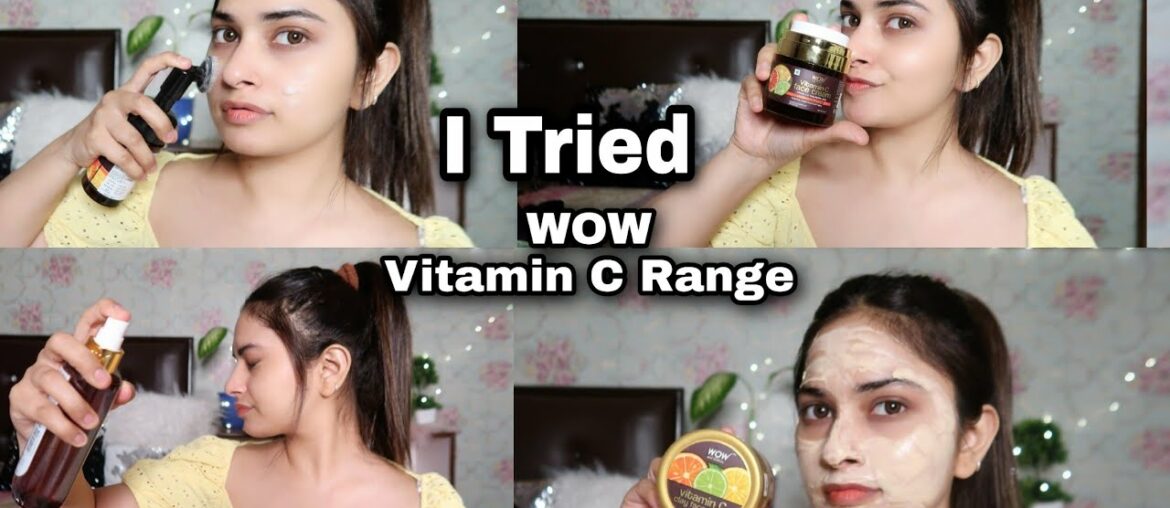 I Tried "WOW" Vitamin C Range For Glowing & Brightening  Skin