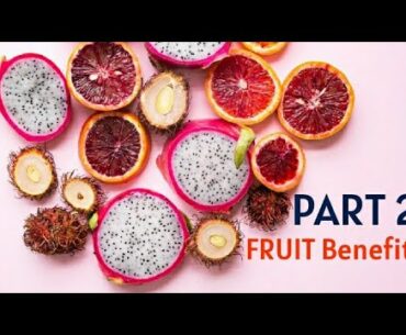 FRUIT BENEFITS PART 2