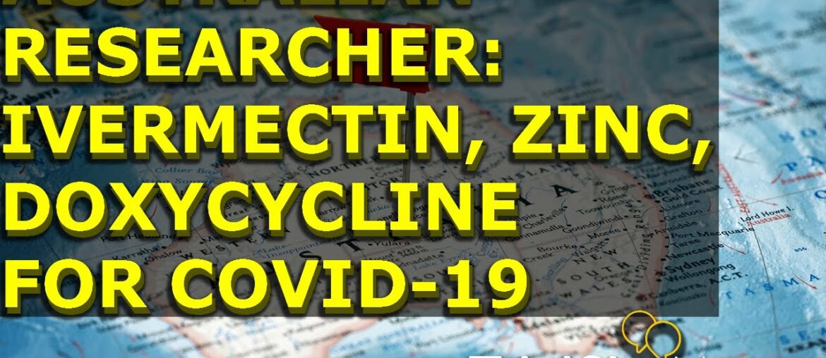 Medical News | Australian Researcher: Triple Therapy (Ivermectin, Zinc, Doxycycline) for COVID-19