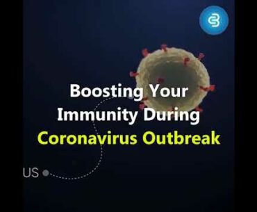 Boosting Your Immunity During Coronavirus Outbreak!