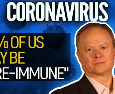 Good News! Up To 50% Of Us May Be 'Pre-Immune' To Covid-19
