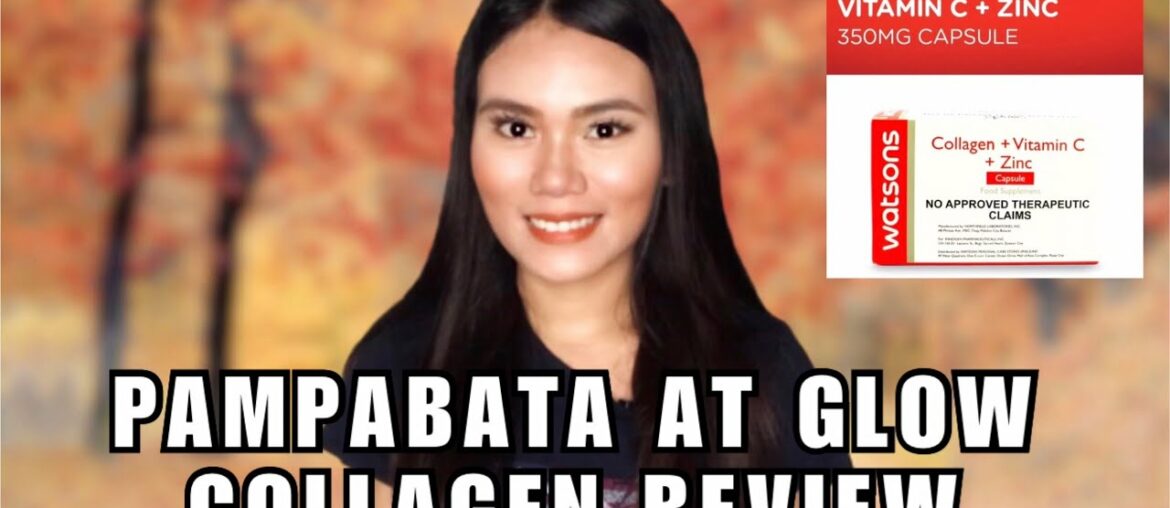 PAMPABATA AT GLOW | AFFORDABLE COLLAGEN + VITAMIN C + ZINC | REVIEW 2020 | WATSONS PHILIPPINES