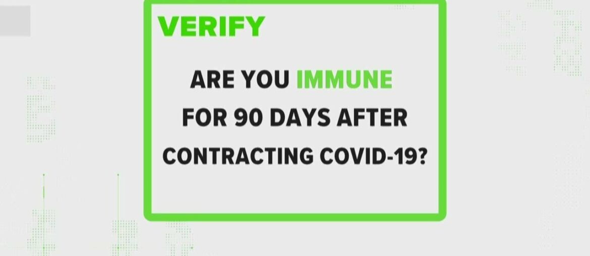 Are you immune for 3 months after catching COVID-19? | Verify
