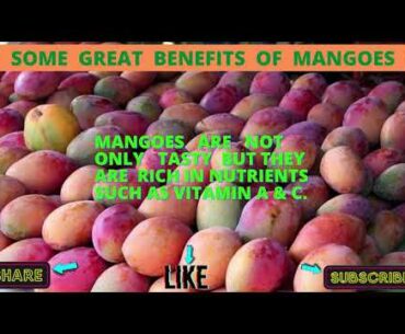 BENEFITS OF MANGOES
