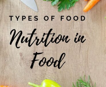 NUTRITION IN FOOD | NUTRITION IN FRUITS AND VEGETABLES | FRUITS | VEGETABLES | TYPES OF FOOD |