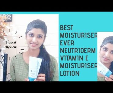 Best Ever Moisturiser  Neutriderm Vitamin E Moisturiser Lotion Review