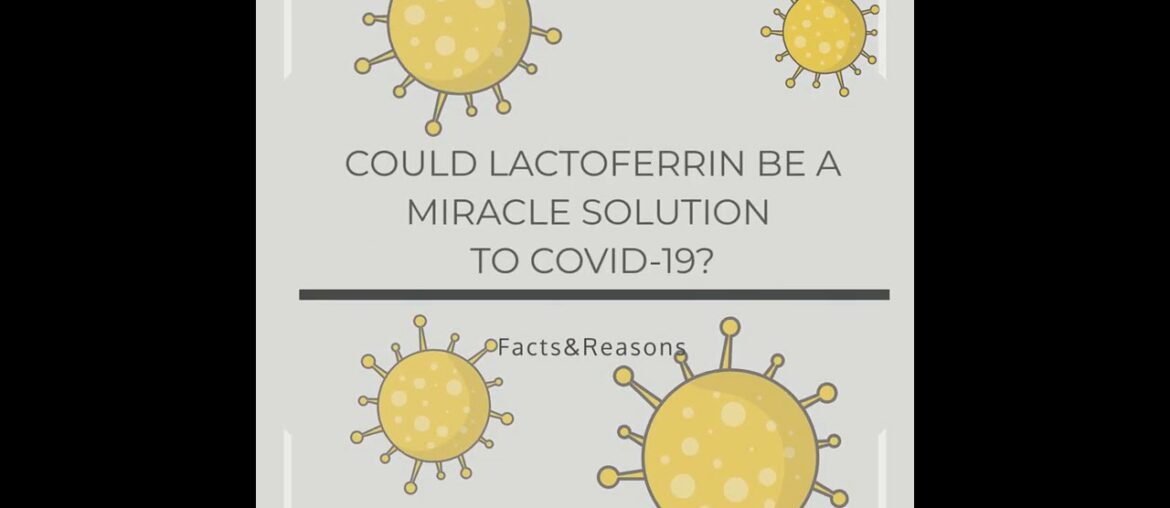 Could Lactoferrin be a miracle solution against COVID-19?