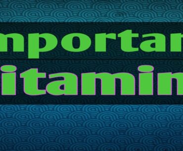Do you know deficiency of vitamins causes disease? Some useful vitamins for healthy life