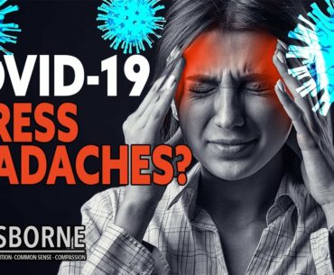 Is the COVID-19 craziness giving you stress headaches?