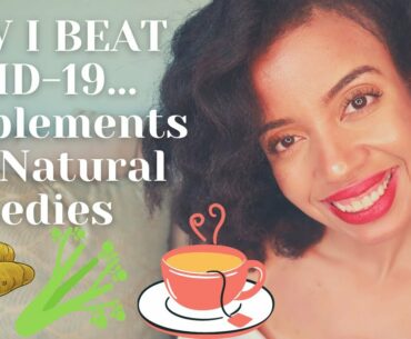 How I Beat Mild Covid-19 (Supplements and Natural Remedies for your Immune System)