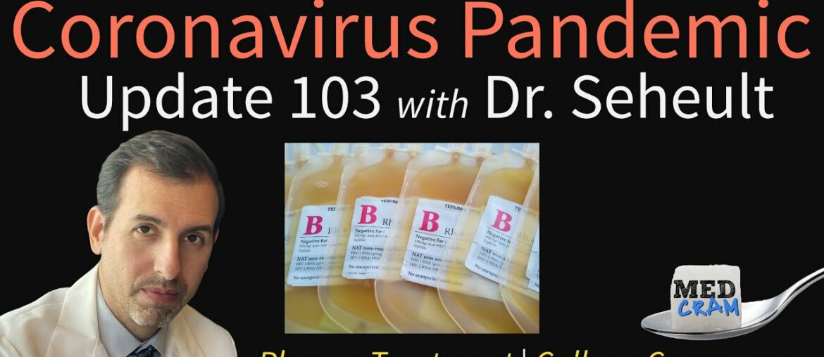 Coronavirus Pandemic Update 103: Convalescent Plasma Treatment & the FDA; College Campuses Close