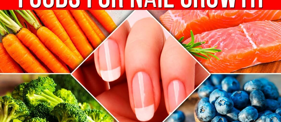 Top Foods For Nail Growth | Best Foods For Healthy Nails