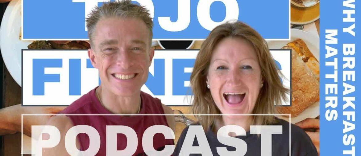 TOJO FITNESS PODCAST 002: FUEL FOR THE TANK | WHY BREAKFAST MATTERS
