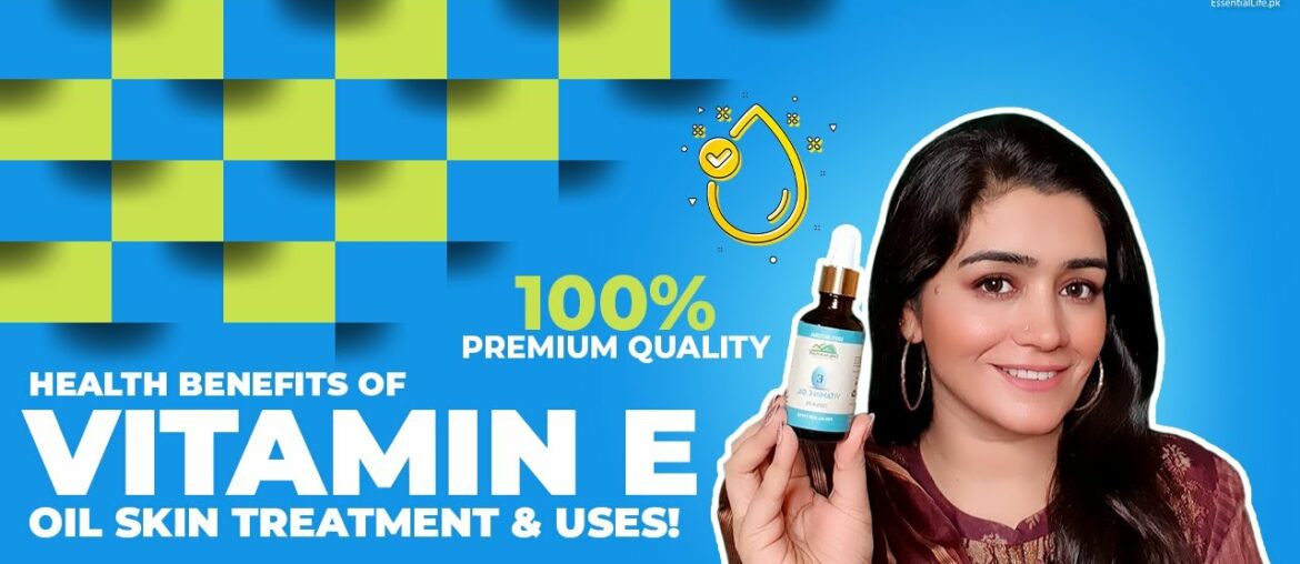 Vitamin E oil - World Most Popular Vitamin Oil | Benefits, How To Use | Chiltan Pure [URDU]