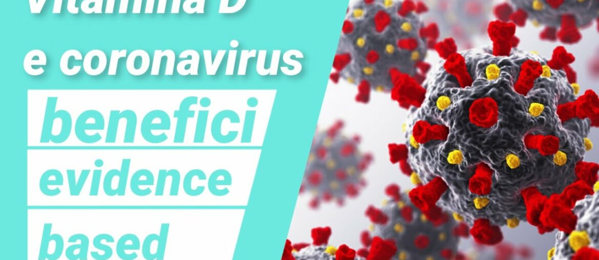 VITAMINA D E CORONAVIRUS: POSSIBILI BENEFICI E AZIONI NEI CONFRONTI DELL’INFEZIONE
