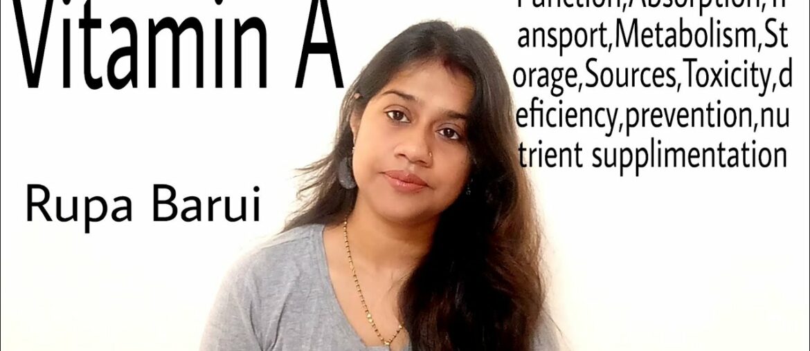 Vitamin A Details Discussion|Absorption,Metabolism,Transport,storage,Source,Toxicity,Deficiency etc.