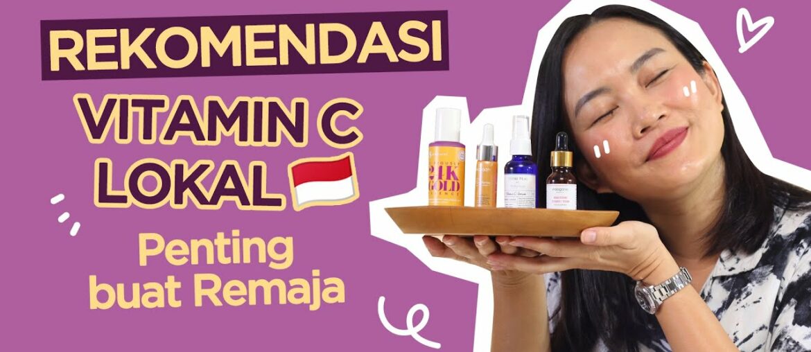 Vitamin C Lokal Terbaik Untuk Para Remaja! | Skincare 101