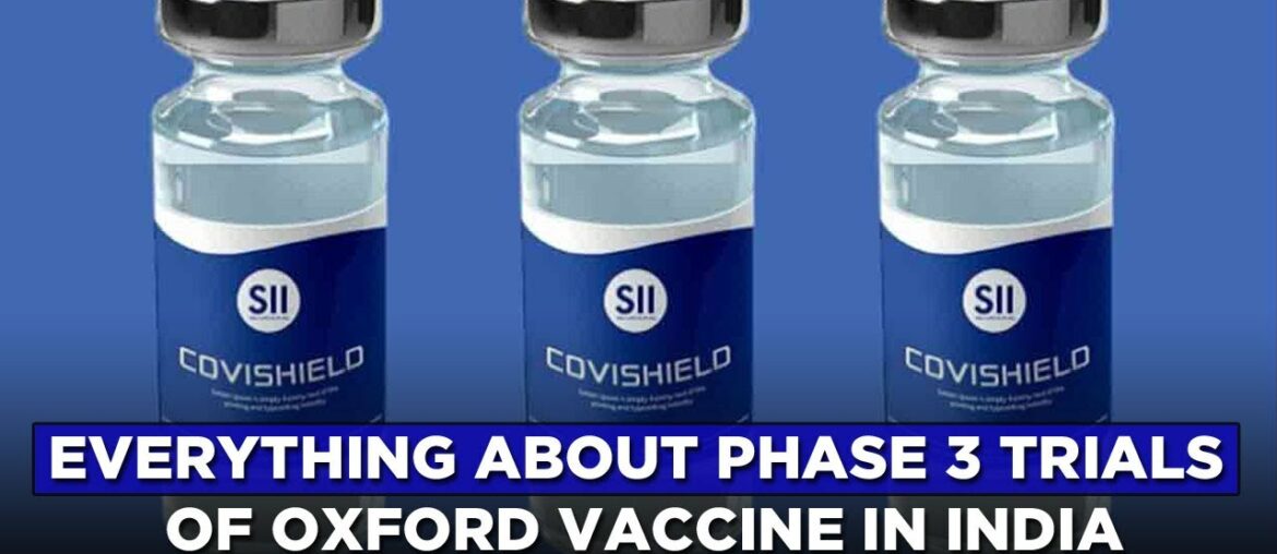 Oxford COVID-19 Vaccine Phase 3 Trials Begin In India