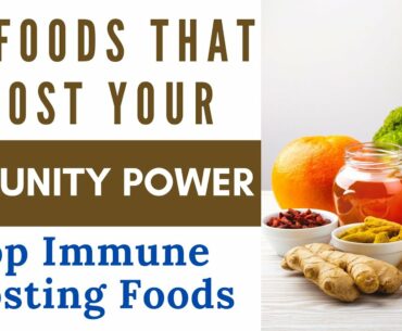 What to eat to boost immunity - Top immunity boosting foods - How to increase immunity power?