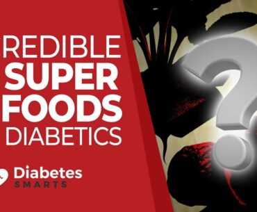 5 Incredible Superfoods For Diabetics