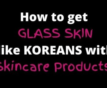 The beauty trend 'glass skin' and how to get it.