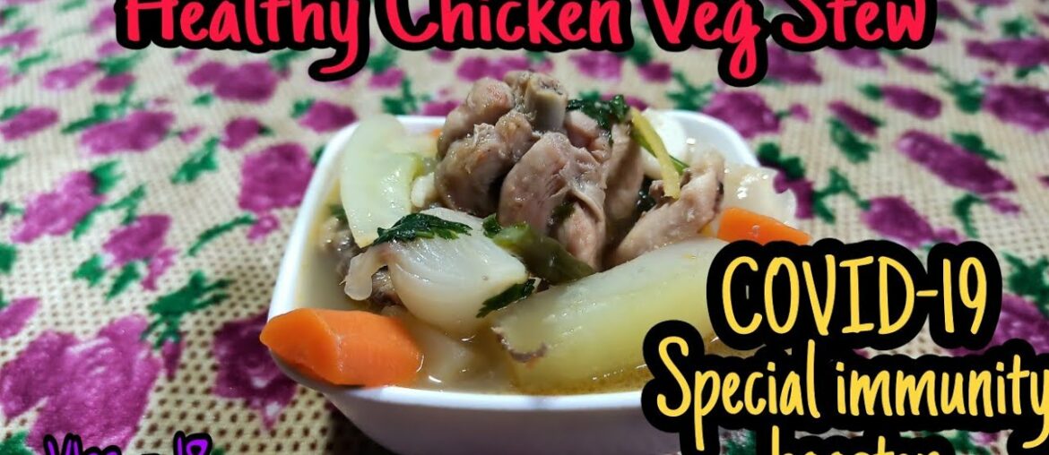 Healthy Chicken Veg Stew | COVID - 19 Special immunity Booster | Healthy Chicken Stew  for Diet