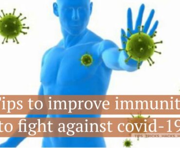 Tips to improve immunity to fight against covid-19