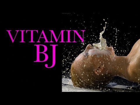 Vitamin BJ: Why you need your blow job vitamin daily.
