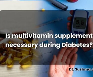 Is multivitamin supplement necessary during Diabetes? - Dt. Susmajaswal | #swasthyanutrition
