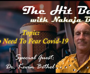 Dr. Kevin Bethel Says That There Is No Need To Fear COVID-19