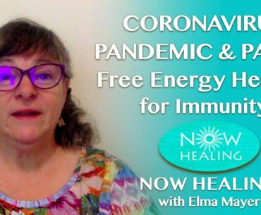 Coronavirus Pandemic & Panic - Free Energy Healing for Immunity