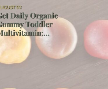 Buy Daily Organic Gummy Toddler Multivitamin: Vitamin C, D3 & Zinc for Immunity, Omega 3 Fish O...