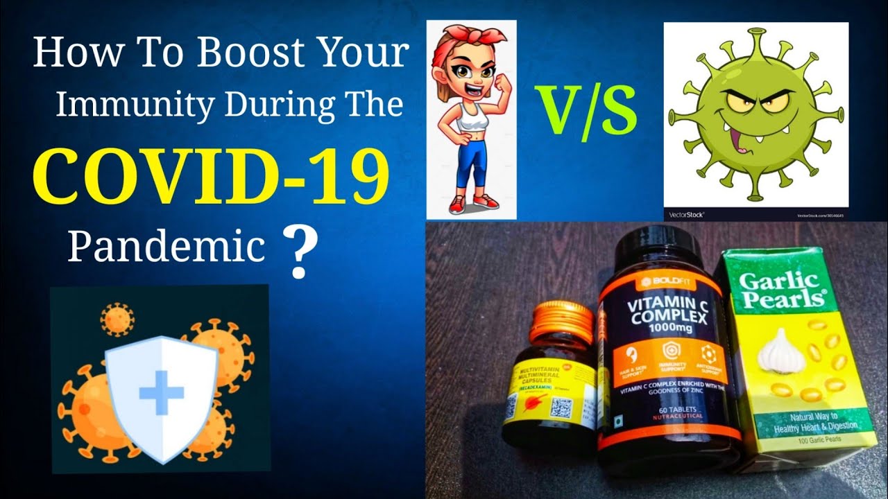 How To Boost Your Immunity During Covid-19 Pandemic