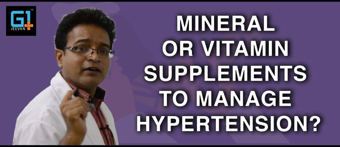 Are there any mineral or vitamin supplements to manage Hypertension?