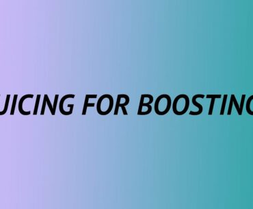 Juicing for Boosting!