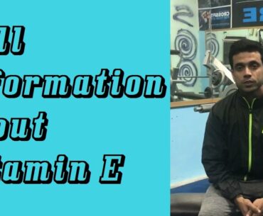 Full Information about Vitamin E by Sukhjivan Singh