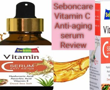 Seboncare Vitamin C Anti Aging Serum Review