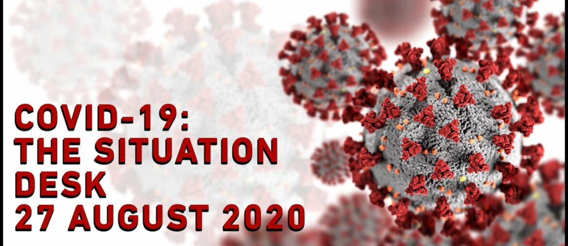 Men more likely to become seriously ill with coronavirus - COVID-19 Situation Desk 27 August 2020